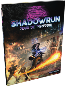 SHADOWRUN 6 : Jeux de pouvoir