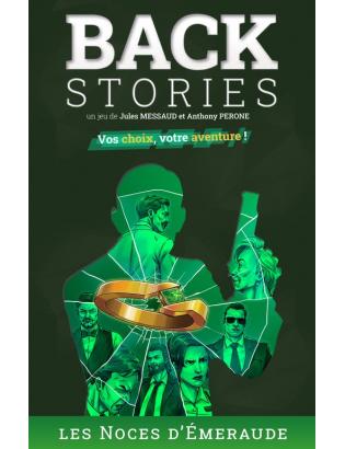 BACKSTORIES - LES NOCES D'EMERAUDE BACKSTORIES - LES NOCES D'EMERAUDE