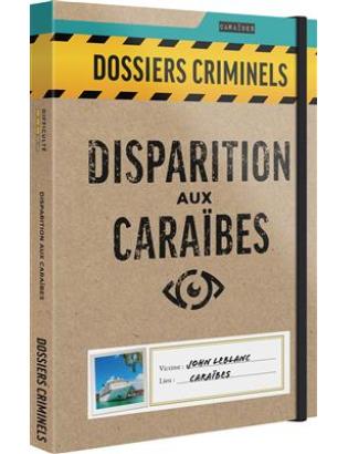 DOSSIERS CRIMINELS - DISPARITION AUX CARAÏBES