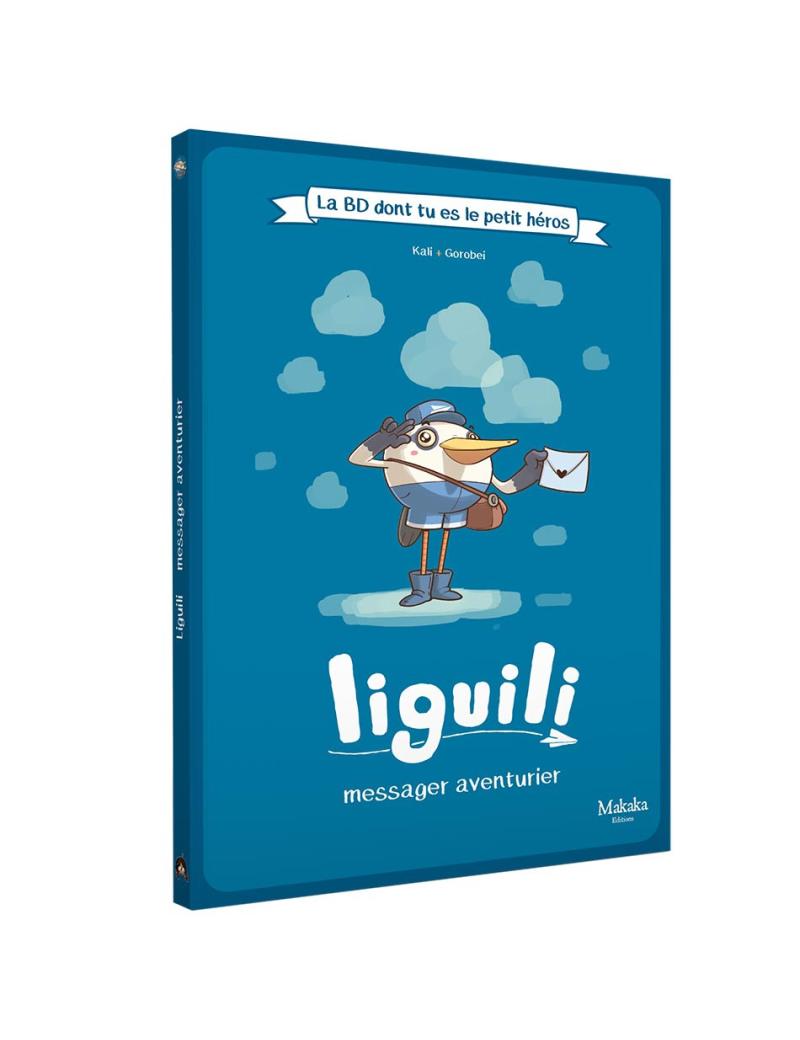 Liguili : Messager Aventurier - La BD dont tu es le petit héros