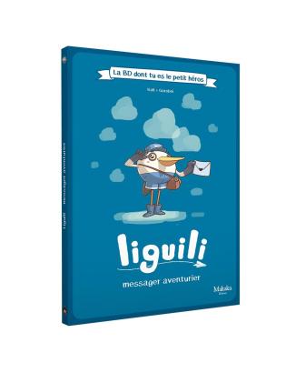 Liguili : Messager Aventurier - La BD dont tu es le petit héros