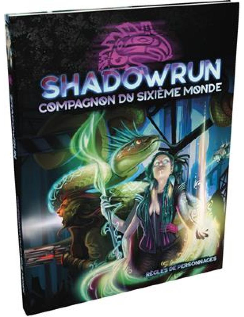 SHADOWRUN SR6 : LE COMPAGNON DU SIXIÈME MONDE