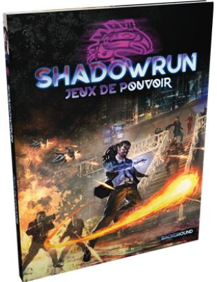 SHADOWRUN 6 : JEUX DE POUVOIR