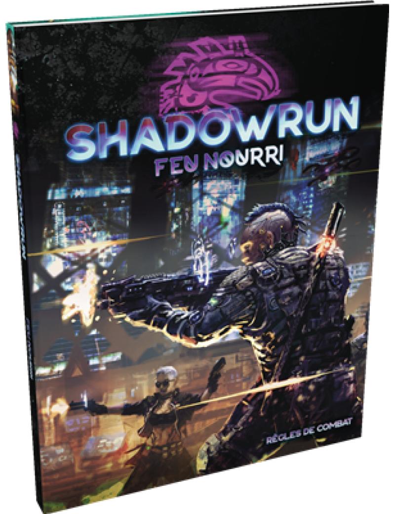 SHADOWRUN 6 : FEU NOURRI
