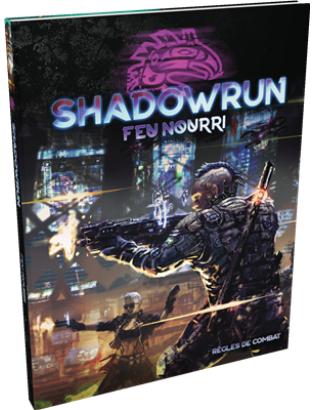 SHADOWRUN 6 : FEU NOURRI