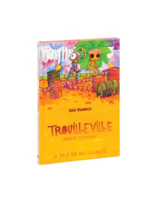 TROUILLEVILLE - LIVRE 3: KARBURE LA TOXIQUE - JEU DE ROLE ENFANTS